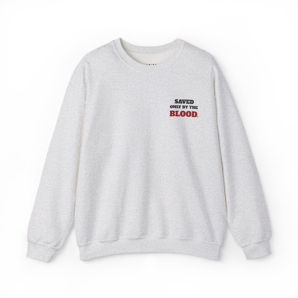 Unisex - SAVED BY THE BLOOD Crewneck - (embroidery)