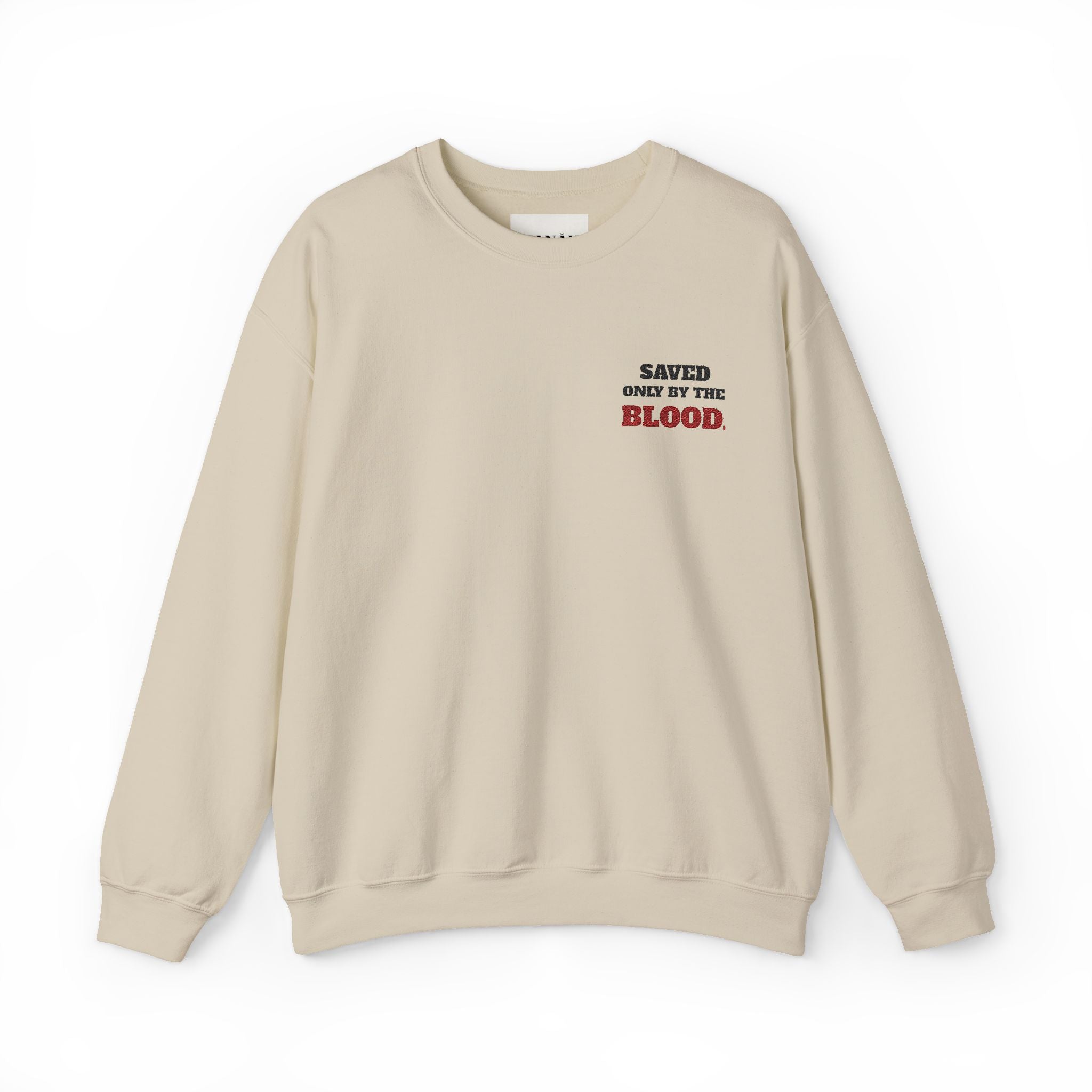 Unisex - SAVED BY THE BLOOD Crewneck - (embroidery)