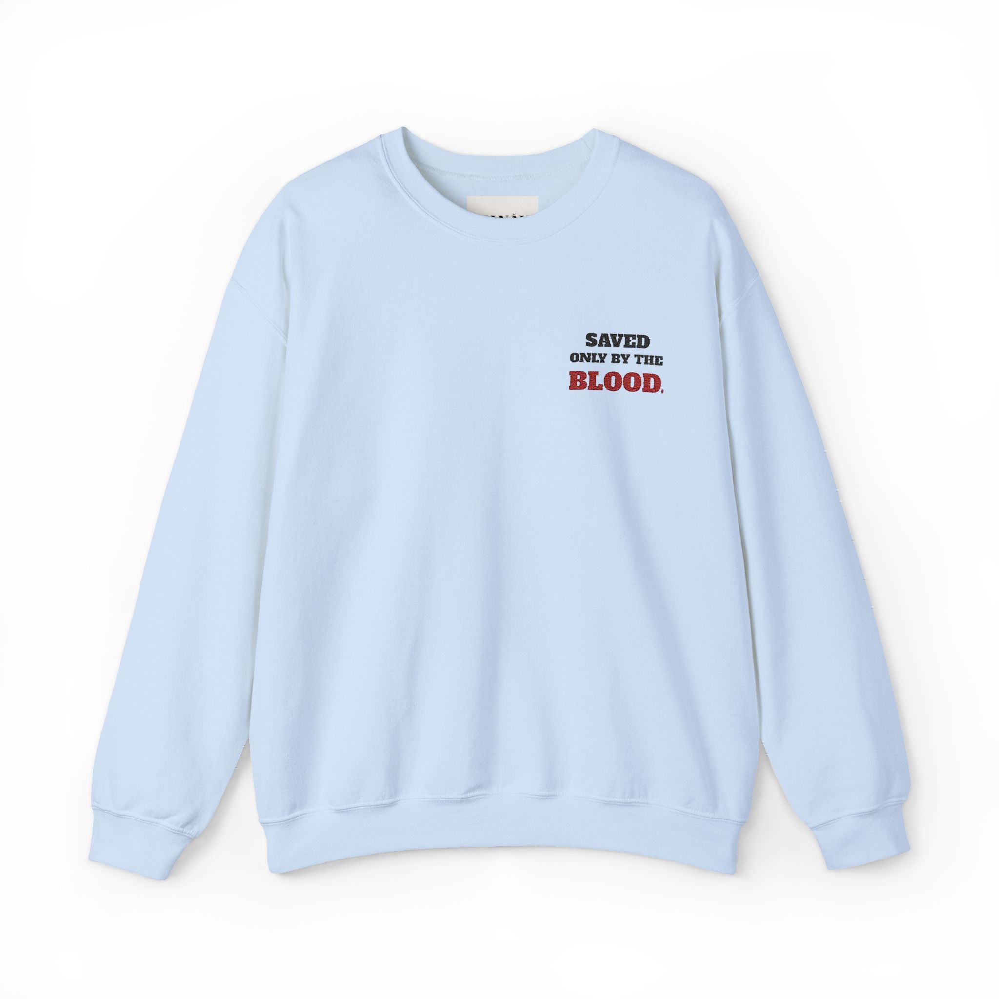 Unisex - SAVED BY THE BLOOD Crewneck - (embroidery)