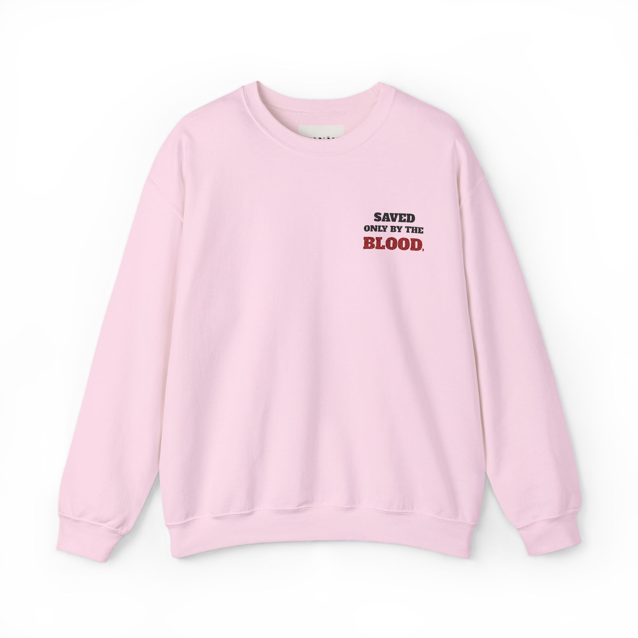 Unisex - SAVED BY THE BLOOD Crewneck - (embroidery)